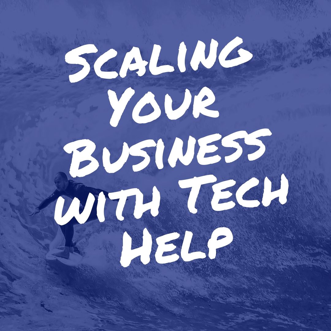 Scaling Your Business with Tech Help