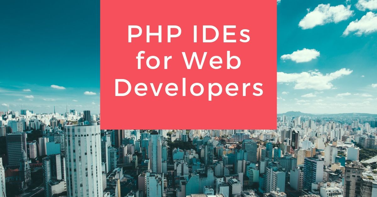 TOP 9 best PHP IDEs for Web Developers in 2021