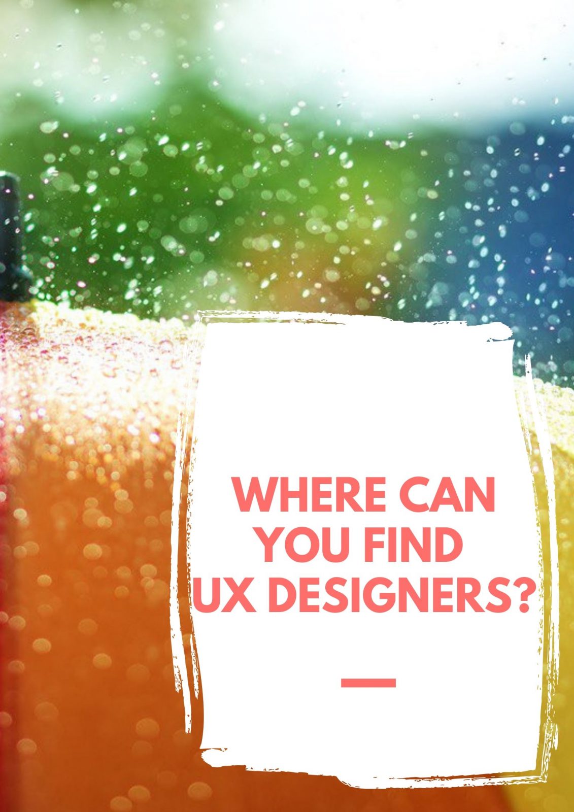 Where Can You Find UX Designers?