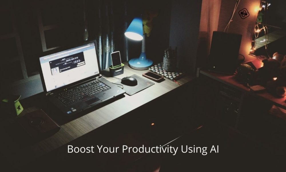How to Boost Your Productivity Using AI