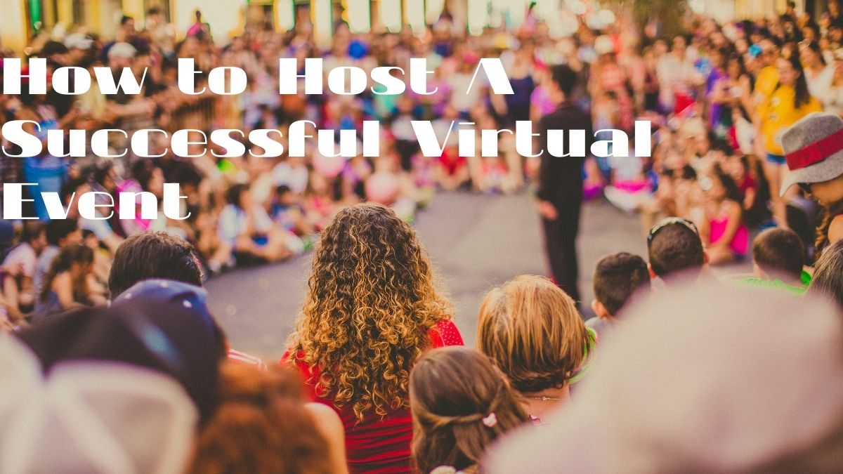 How to Host A Successful Virtual Event