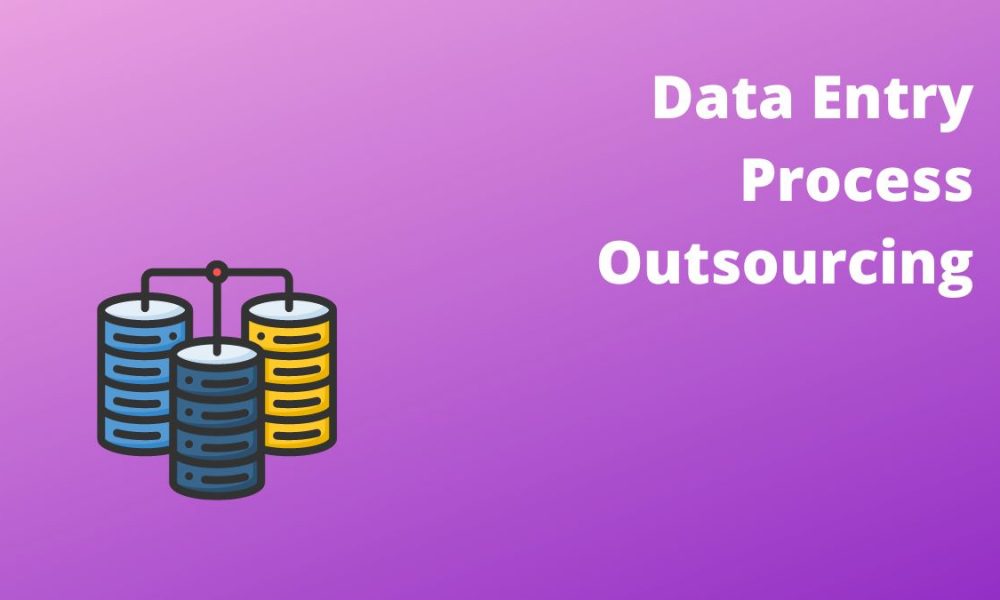 Data Entry Process Outsourcing: Step-By-Step Guide