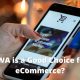 What Makes PWA a Good Choice for eCommerce