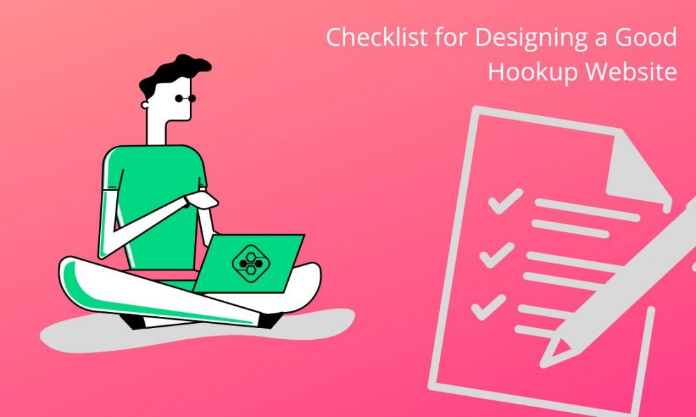 Checklist for Designing a Good Hookup Website