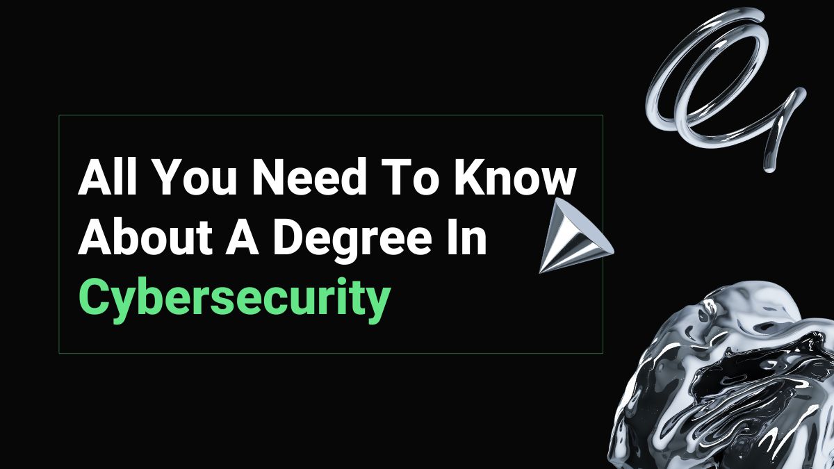 All You Need To Know About A Degree In Cybersecurity