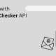 How To Solve Issues With Email Checker API