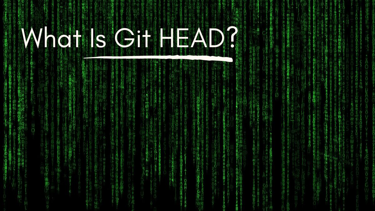 What Is Git HEAD?
