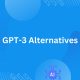 Open-Source GPT v3, v4 Alternatives to Try in 2023