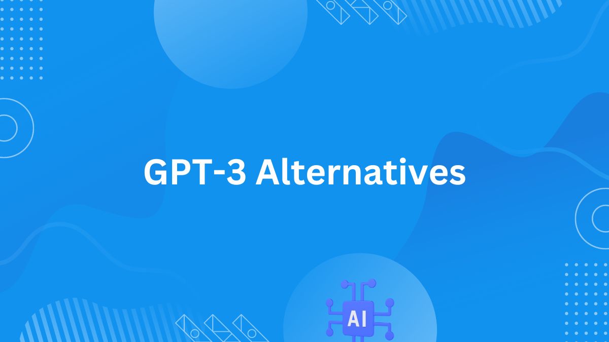 Open-Source GPT-3 LLM Alternatives to Try in 2023
