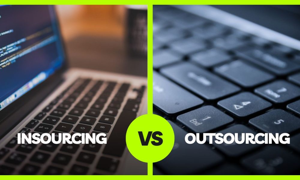 Insourcing vs Outsourcing: Which is better?