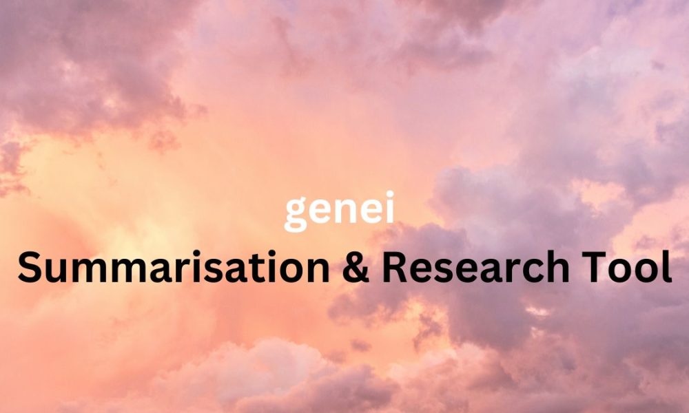 genei AI-Summarisation & Research Tool and Alternatives