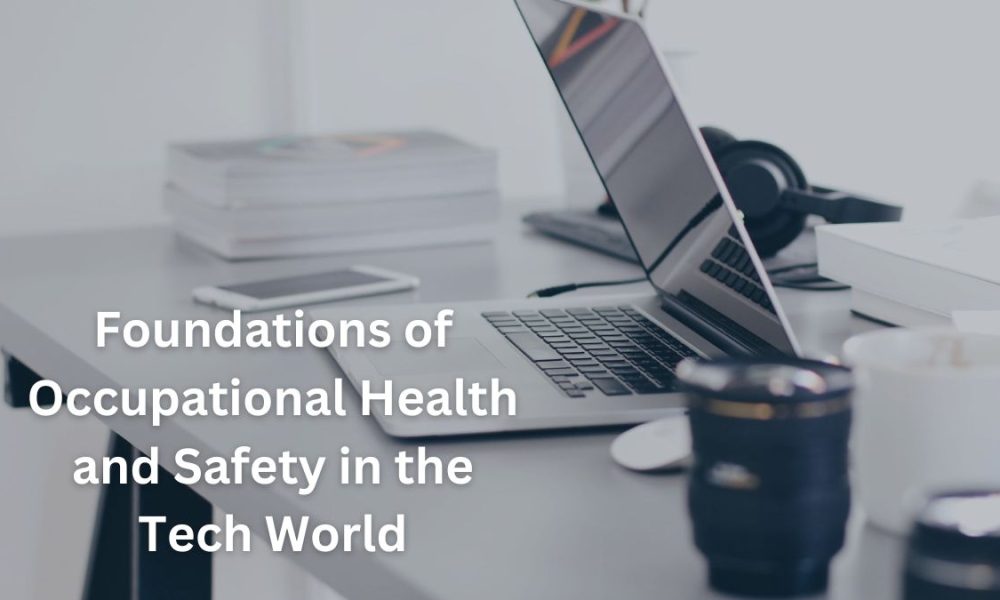 Foundations of Occupational Health and Safety in the Tech World