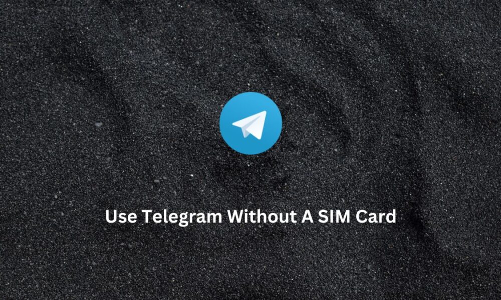 Use Telegram Without Phone Number: Easy Steps